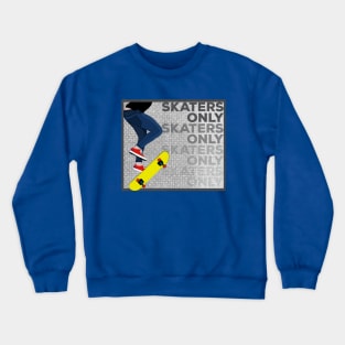 Skaters Only Crewneck Sweatshirt